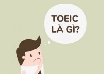 Điểm Toeic đạt bao nhiêu là đủ để giao tiếp tiếng anh?