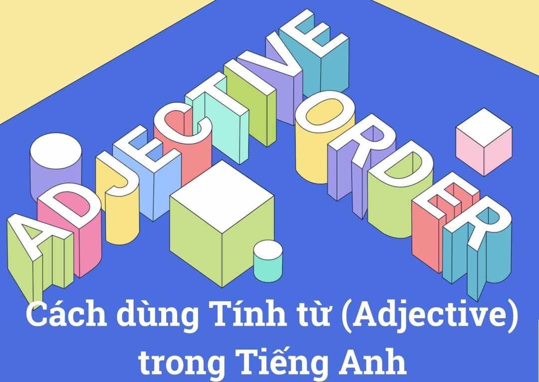 Tính từ trong Tiếng Anh hiểu là gì? 