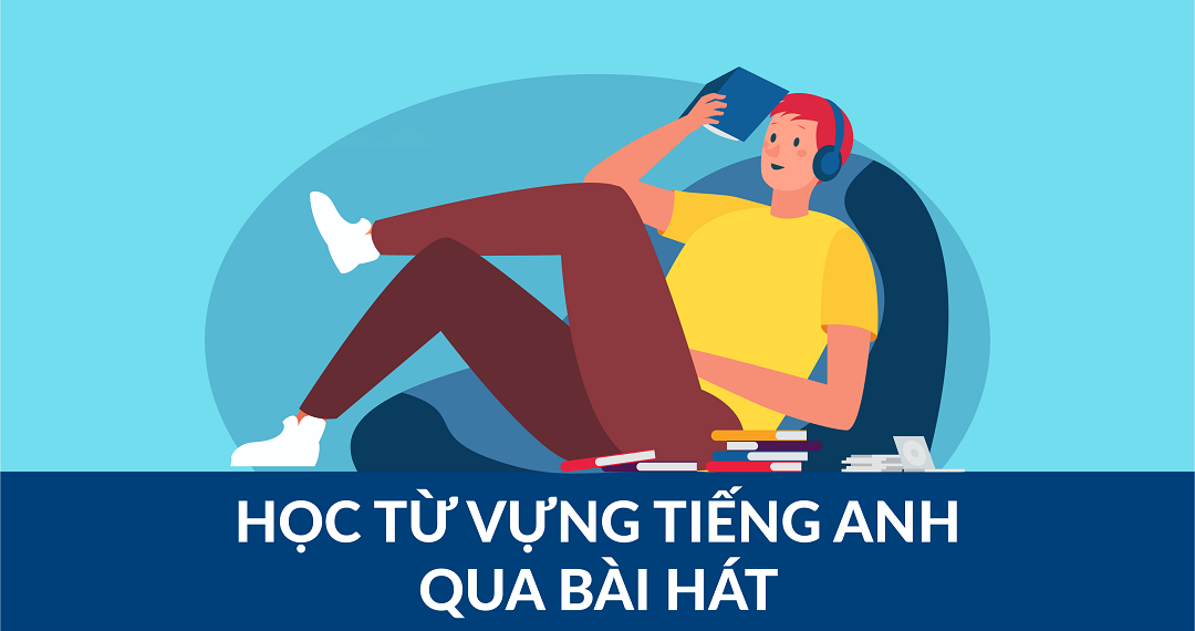 Các bài hát luôn chứa những từ vựng