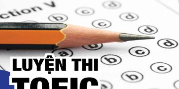 Một số thông tin khái quát về kỳ thi Toeic