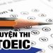 Một số thông tin khái quát về kỳ thi Toeic
