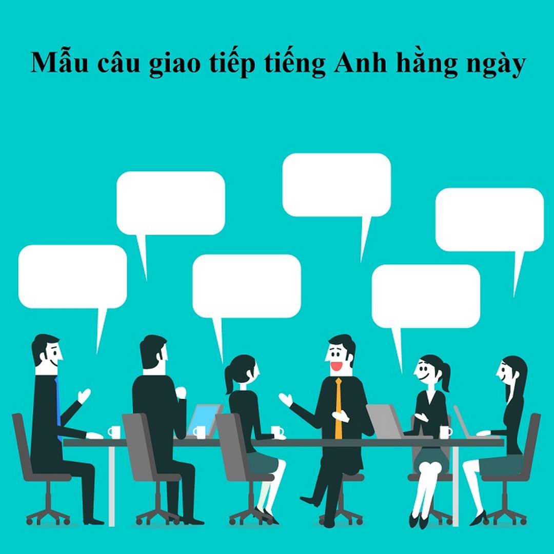 Mẫu câu tiếng Anh giao tiếp thông dụng hàng ngày