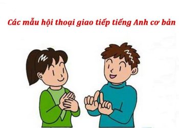 Các câu hỏi tiếng Anh giao tiếp thường gặp