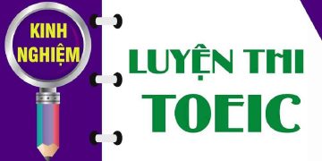 Luyện tập và ôn luyện các kỹ năng cần thiết cho thi TOEIC
