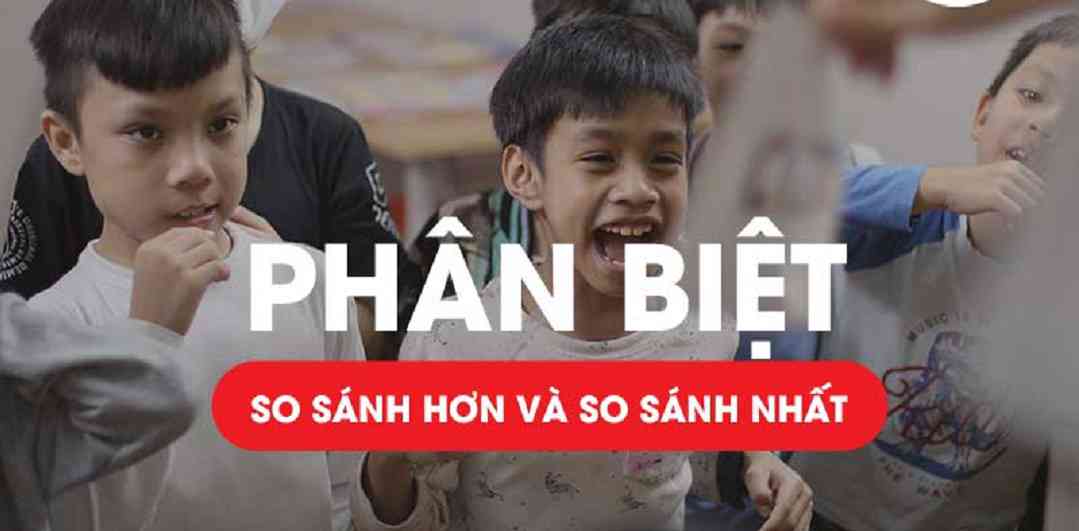 Giới thiệu về So Sánh Hơn và So Sánh Nhất trong Tiếng Anh